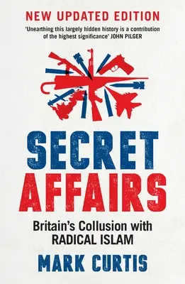 Tajné záležitosti: Britské spolčení s radikálním islámem - Secret Affairs: Britain's Collusion with Radical Islam