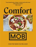 Útěšný dav: Jídlo, po kterém se budete cítit dobře - Comfort Mob: Food That Makes You Feel Good