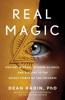 Skutečná magie: Starověká moudrost, moderní věda a průvodce tajnou silou vesmíru - Real Magic: Ancient Wisdom, Modern Science, and a Guide to the Secret Power of the Universe