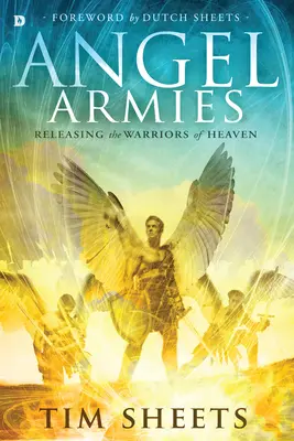 Andělské armády: Uvolnění nebeských bojovníků: Jak se vypořádat se svými úkoly? - Angel Armies: Releasing the Warriors of Heaven