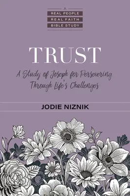 Důvěra: Studie o Josefovi pro vytrvalost v životních výzvách - Trust: A Study of Joseph for Persevering Through Life's Challenges