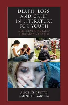 Smrt, ztráta a zármutek v literatuře pro mládež: Výběrová anotovaná bibliografie pro děti od 3 do 12 let. - Death, Loss, and Grief in Literature for Youth: A Selective Annotated Bibliography for K-12