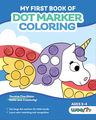 Moje první kniha omalovánek s puntíkovými fixy: (Předškolní příprava; omalovánky s želvami, planetami a dalšími motivy) - My First Book of Dot Marker Coloring: (Preschool Prep; Dot Marker Coloring Sheets with Turtles, Planets, and More)