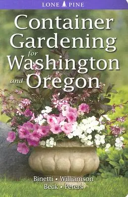Zahradničení v kontejnerech pro Washington a Oregon - Container Gardening for Washington and Oregon