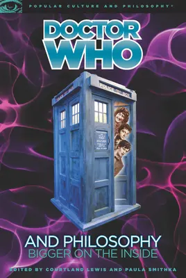 Doctor Who a filosofie: Větší zevnitř - Doctor Who and Philosophy: Bigger on the Inside