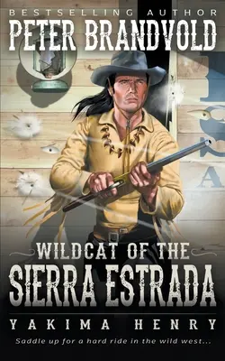 Divoká kočka ze Sierry Estrada: Klasika westernové literatury - Wildcat of the Sierra Estrada: A Western Fiction Classic