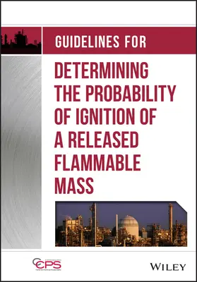 Pokyny pro stanovení pravděpodobnosti vznícení uvolněné hořlavé hmoty - Guidelines for Determining the Probability of Ignition of a Released Flammable Mass