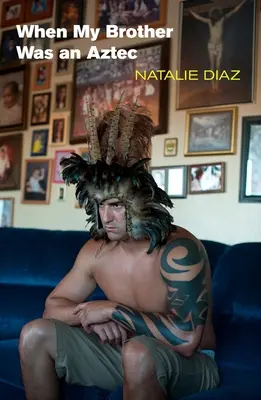 Když byl můj bratr Aztékem - When My Brother Was an Aztec