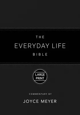 The Everyday Life Bible Large Print Black Leatherluxe(r): Bible pro všední den: Síla Božího slova pro každodenní život - The Everyday Life Bible Large Print Black Leatherluxe(r): The Power of God's Word for Everyday Living