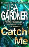 Chyť mě (Detektiv D. D. Warren 6) - Šíleně napínavý thriller od autora bestselleru PŘED JEJÍM ZMIZENÍM - Catch Me (Detective D.D. Warren 6) - An insanely gripping thriller from the bestselling author of BEFORE SHE DISAPPEARED