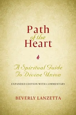 Cesta srdce: Rozšířené vydání s komentářem: Duchovní průvodce k božskému sjednocení - Path of the Heart: A Spiritual Guide to Divine Union, Expanded Edition with Commentary