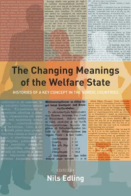 Měnící se význam sociálního státu: Změny klíčového pojmu v severských zemích - The Changing Meanings of the Welfare State: Histories of a Key Concept in the Nordic Countries
