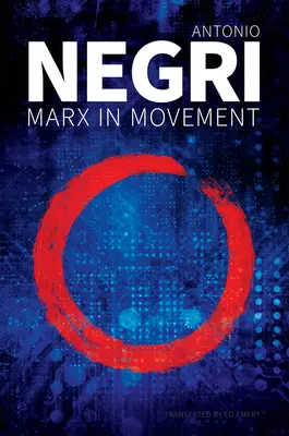 Marx v pohybu: Marx: Operaismo v souvislostech - Marx in Movement: Operaismo in Context
