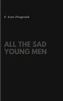 Všichni smutní mladí muži - All the Sad Young Men