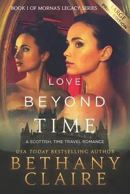 Láska mimo čas (Large Print Edition): Skotská romance o cestování časem (velké vydání) - Love Beyond Time (Large Print Edition): A Scottish, Time Travel Romance