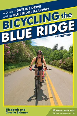 Na kole po Blue Ridge: Průvodce po Skyline Drive a Blue Ridge Parkway - Bicycling the Blue Ridge: A Guide to the Skyline Drive and the Blue Ridge Parkway
