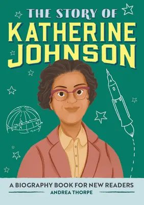 Příběh Katherine Johnsonové: Životopisná kniha pro nové čtenáře - The Story of Katherine Johnson: A Biography Book for New Readers