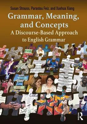 Gramatika, význam a pojmy: A Discourse-Based Approach to English Grammar: Meanings: Meanings: Meanings: Meanings: Meanings: A Discourse-Based Approach to English Grammar - Grammar, Meaning, and Concepts: A Discourse-Based Approach to English Grammar