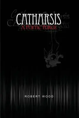 Katarze: Poetická očista - Catharsis: A Poetic Purge