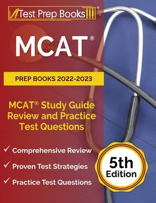 MCAT Prep Books 2022-2023: MCAT Study Guide Review and Practice Test Questions [6. vydání]: Studijní příručka MCAT pro rok 2022. - MCAT Prep Books 2022-2023: MCAT Study Guide Review and Practice Test Questions [6th Edition]