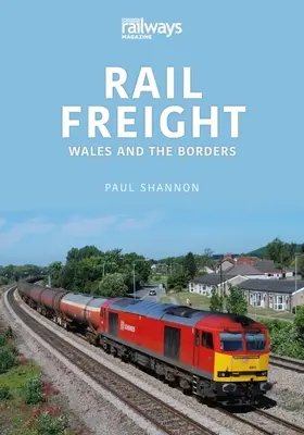 ŽELEZNIČNÍ NÁKLADNÍ DOPRAVA WALESKÉ HRANICE - RAIL FREIGHT WALES THE BORDERS