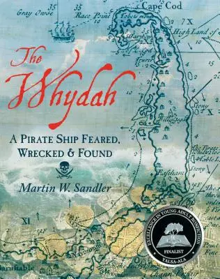 Whydah: Pirátská loď obávaná, ztroskotaná a nalezená - The Whydah: A Pirate Ship Feared, Wrecked, and Found
