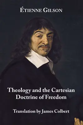 Teologie a karteziánské učení o svobodě - Theology and the Cartesian Doctrine of Freedom