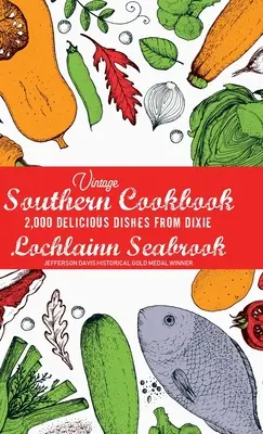 Vintage Southern Cookbook: 2 000 lahodných pokrmů z Dixie. - Vintage Southern Cookbook: 2,000 Delicious Dishes From Dixie