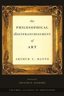 Filosofické zbavení občanských práv v umění - The Philosophical Disenfranchisement of Art