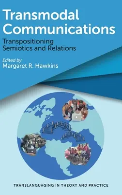 Transmodální komunikace: Transpozice sémiotiky a vztahů - Transmodal Communications: Transpositioning Semiotics and Relations