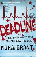 Deadline - The Newsflesh Trilogy: Kniha 2 - Deadline - The Newsflesh Trilogy: Book 2