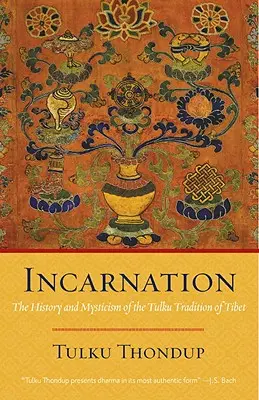 Inkarnace: Dějiny a mystika tibetské tradice tulkuů - Incarnation: The History and Mysticism of the Tulku Tradition of Tibet