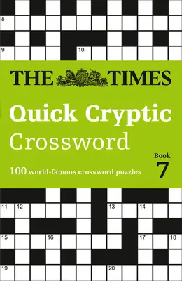 The Times Crosswords - The Times Quick Cryptic Crossword Book 7: 100 světově proslulých křížovek - The Times Crosswords - The Times Quick Cryptic Crossword Book 7: 100 World-Famous Crossword Puzzles