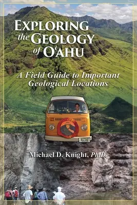 Objevování geologie na ostrově Oahu, terénní průvodce po významných geologických lokalitách - Exploring Geology on the Island of Oahu, A Field Guide to important Geological Locations
