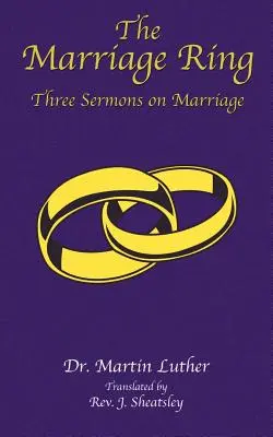 Manželský prsten: Tři kázání o manželství - The Marriage Ring: Three Sermons on Marriage