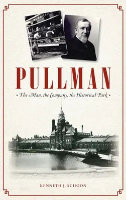Pullman: Člověk, společnost, historický park - Pullman: The Man, the Company, the Historical Park