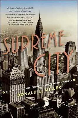 Nejvyšší město: Jak se na Manhattanu v jazzové éře zrodila moderní Amerika - Supreme City: How Jazz Age Manhattan Gave Birth to Modern America