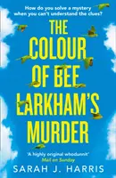 Barva vraždy Bee Larkhamové - Colour of Bee Larkham's Murder