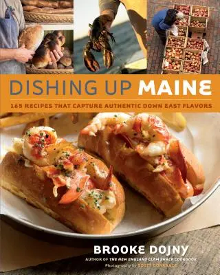 Dishing Up(r) Maine: 165 receptů, které zachycují autentické chutě dolního východu - Dishing Up(r) Maine: 165 Recipes That Capture Authentic Down East Flavors