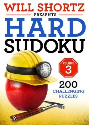Will Shortz představuje Hard Sudoku, svazek 3: 200 náročných hádanek - Will Shortz Presents Hard Sudoku Volume 3: 200 Challenging Puzzles