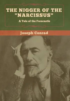 Černoušek z Narcisu: Příběh z předhradí - The Nigger of the Narcissus: A Tale of the Forecastle