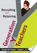 Nábor a udržení učitelů generace Y - Recruiting and Retaining Generation Y Teachers