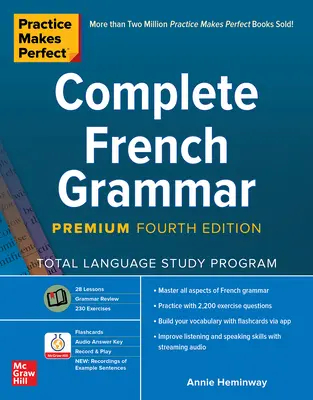 Cvičení dělá mistra: Kompletní francouzská gramatika, čtvrté vydání Premium - Practice Makes Perfect: Complete French Grammar, Premium Fourth Edition