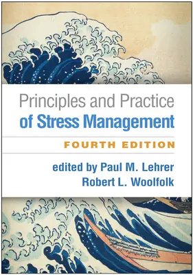 Principy a praxe zvládání stresu, čtvrté vydání - Principles and Practice of Stress Management, Fourth Edition