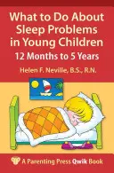 Co dělat s problémy se spánkem u malých dětí: 12 měsíců až 5 let - What to Do about Sleep Problems in Young Children: 12 Months to 5 Years