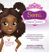 Počítačový vědec Somi: Princezna umí kódovat - Somi the Computer Scientist: Princess Can Code