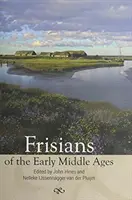Frisiáni raného středověku - Frisians of the Early Middle Ages