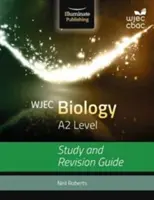 WJEC Biology for A2: Study and Revision Guide (Průvodce studiem a opakováním) - WJEC Biology for A2: Study and Revision Guide