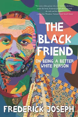 Černý přítel: O tom, jak být lepším bílým člověkem - The Black Friend: On Being a Better White Person