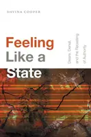 Cítit se jako stát: Touha, popírání a přetváření autority - Feeling Like a State: Desire, Denial, and the Recasting of Authority